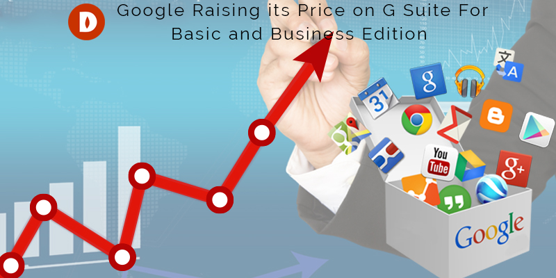 Google Raises Its G Suite Price For Basic and Business Edition