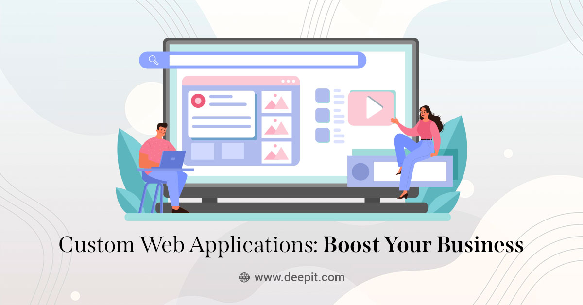 Custom Web Applications: Boost Your Business
